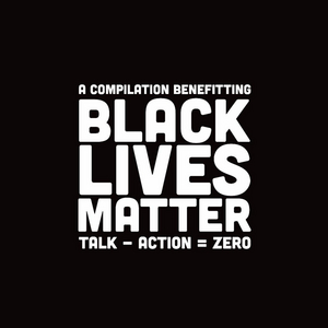 Over 90 Musicians Join Forces For Compilation Album Benefitting Black Lives Matter 