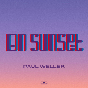 Paul Weller Reschedules Release for New Album ON SUNSET 