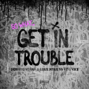 Dimitri Vegas & Like Mike and Vini Vici Join Forces on 'Get In Trouble (So What)'  Image