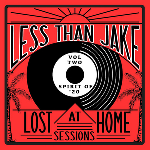 Less Than Jake Reveals 'Lost AT Home Sessions Volume Two'  Image