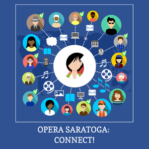 Opera Saratoga Launches New Digital Initiative - OPERA SARATOGA: CONNECT! Image