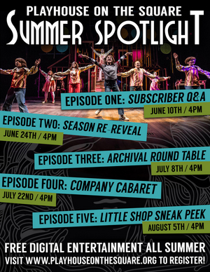 Playhouse on the Square Announces Web Series SUMMER SPOTLIGHT 