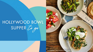 The Los Angeles Philharmonic and Hollywood Bowl Food + Wine Launch Hollywood Bowl Supper To Go 