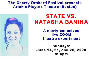 The Cherry Orchard Festival Presents Boston's Arlekin Players Theatre With STATE VS. NATASHA BANINA 