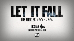 ABC to Present Encore Presentation of LET IT FALL: LOS ANGELES 1982-1992  Image