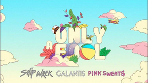 Galantis, Ship Wrek & Pink Sweat$ Bring 'Only A Fool' To Life 