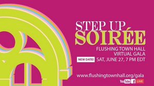 Flushing Town Hall Presents Its First-Ever: STEP UP SOIREE - A VIRTUAL GALA Image