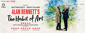 Alan Bennett's THE HABIT OF ART is Streaming Now  Image