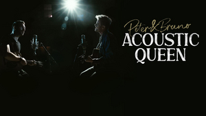 VIDEO: PETER&BRUNO IN ACOUSTIC VERSION OF QUEENS 'WHO WANTS TO LIVE FOREVER' at YouTube  Image