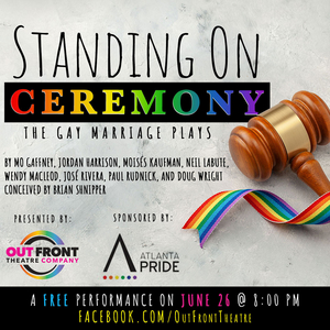 Out Front Theatre Company Presents 'Standing on Ceremony: The Gay Marriage Plays' 