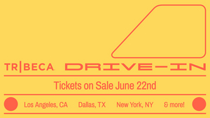 Tribeca Drive-In Announces Initial Schedule For Summer Series Image