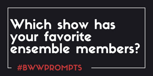 #BWWPrompts: Which Broadway Show Has Your Favorite Ensemble? 