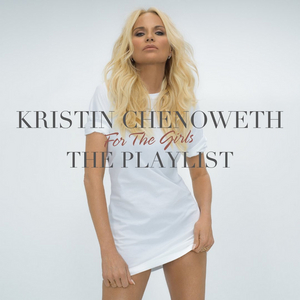 Taylor Swift, Beyonce, and More Featured on Kristin Chenoweth's FOR THE GIRLS Playlist 