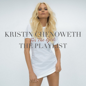 Taylor Swift, Beyonce, and More Featured on Kristin Chenoweth's FOR THE GIRLS Playlist Image
