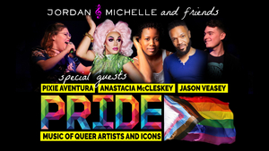 Jordan & Michelle's LIVE Pride Concert To Feature Pixie Aventura, Anastacia McCleskey, Jason Veasey 