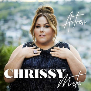 Chrissy Metz Releases New Song 'Actress' 