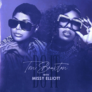 Toni Braxton Releases 'Do It' Remix With Missy Elliott 