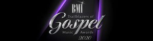 BMI Announces 2020 Trailblazers of Gospel Music Winners 