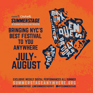 SummerStage Anywhere Announces July & August Daily Program Schedule 