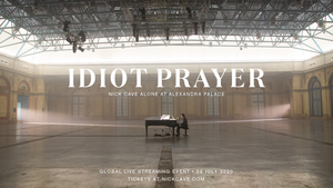 Nick Cave Presents 'Idiot Prayer: Nick Cave Alone at Alexandra Palace' 