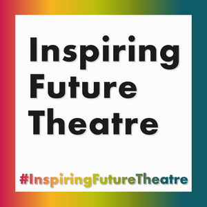 Take Part in #InspiringFutureTheatre Day Image
