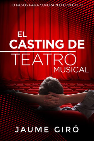 Jaume Giró publica EL CASTING DE TEATRO MUSICAL Image
