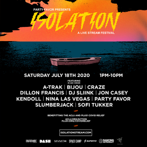 Party Favor Presents: Isolation Live Stream Festival Lineup with A-Trak, Dillon Francis, SOFI TUKKER, DJ SLIINK & More! 