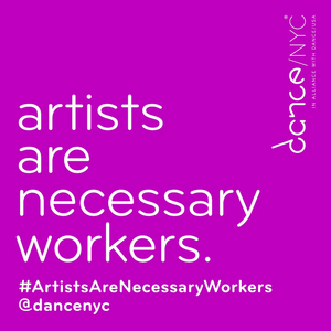 Dance/NYC Announces #ArtistsAreNecessaryWorkers Conversations 9 and 10 