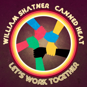 William Shatner Joins Canned Heat On New Version Of 'Let's Work Together!' Image
