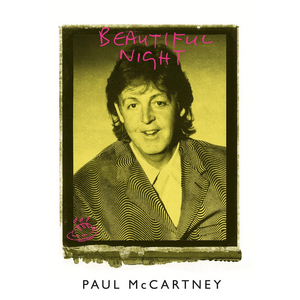 Paul McCartney Releases the BEAUTIFUL NIGHT EP 