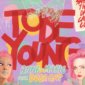 Anne-Marie Unveils New Single 'To Be Young' Ft. Doja Cat 