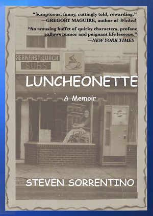 15th Anniversary Edition of Steven Sorrentino's LUNCHEONETTE: A MEMOIR is Now Available  Image