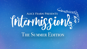 BWW Review: INTERMISSIONS: THE SUMMER EDITION, Episode One 