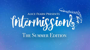 Review: INTERMISSIONS: THE SUMMER EDITION, Episode One Image