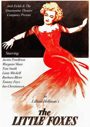 The Quarantine Theatre Company Presents Lillian Hellman's THE LITTLE FOXES  Image