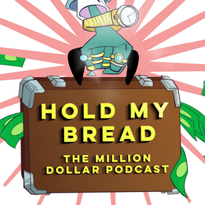 Listen to HOLD MY BREAD: A Personal Finance Comedy Podcast For Unfunny Financial Times 