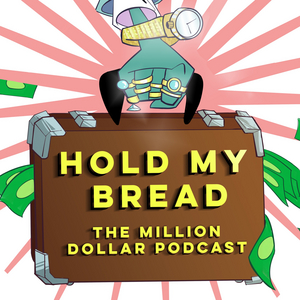 Listen to HOLD MY BREAD: A Personal Finance Comedy Podcast For Unfunny Financial Times Image