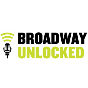 BROADWAY UNLOCKED Unveils Upcoming Slate Featuring Premiere Events, Galas, Concerts and More 