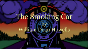 Metropolitan Virtual Playhouse Presents THE SMOKING CAR by William Dean Howells 