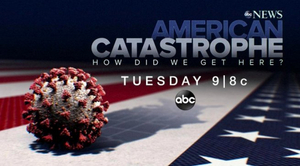 ABC News to Present 'American Catastrophe: How Did We Get Here?' 