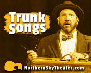 Northern Sky Theater Offers TRUNK SONGS as Part of Their Ongoing Virtual Season 