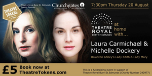 Theatre Tokens and Theatre Royal Bury St Edmunds Launch New Online Events Featuring Michelle Dockery and More 