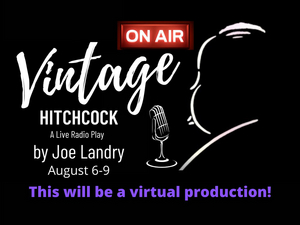 Ghostlight Theatre Ensemble Presents Virtual Production of VINTAGE HITCHCOCK Image
