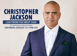 Hennepin Theatre Trust Presents Virtual Benefit Concert CHRISTOPHER JACKSON: LIVE FROM THE WEST SIDE 