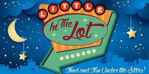 The Little Theatre in Rochester Hosts LITTLE IN THE LOT Event Image