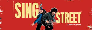 Breaking: SING STREET Now Aiming for 2021-2022 Broadway Opening Image
