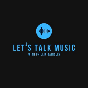 Phillip Gainsley Presents New Podcast Series LET'S TALK MUSIC Image