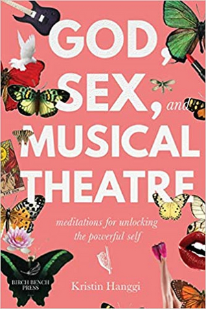 Director Kristin Hanggi to Release a Book Entitled GOD, SEX, AND MUSICAL THEATRE  Image