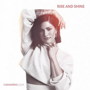 Cassadee Pope Releases Her Acoustic Album RISE AND SHINE 