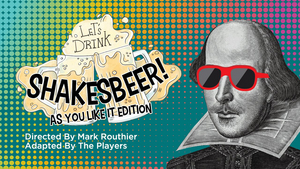 Orlando Shakes in Partnership with UCF Presents VIRTUAL SHAKESBEER: AS YOU LIKE IT EDITION 